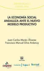 La economía social andaluza ante el nuevo modelo productivo. 9788490867556