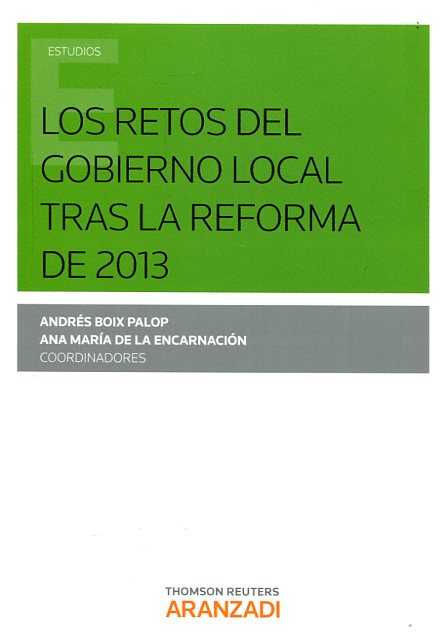 Los retos del gobierno local tras la reforma de 2013. 9788490989142