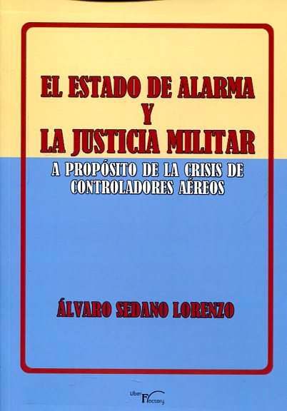 El Estado de alarma y la justicia militar. 9788499492766