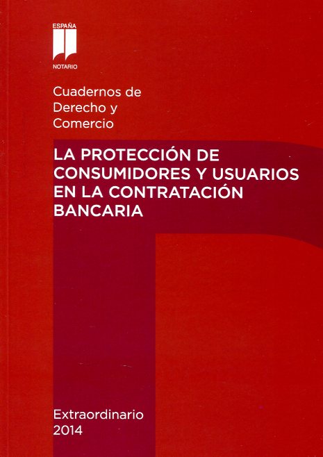 La protección de consumidores y usuarios en la contratación bancaria