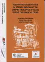 Accounting conservatism in spanish banks and the drop in the supply of loans during the financial crisis. 9788486116873