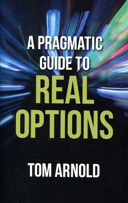 A pragmatic guide to real options