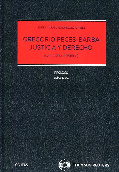 Gregorio Peces-Barba, justicia y Derecho. 9788447050758