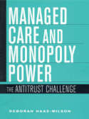Managed care and monopoly power. 9780674010529