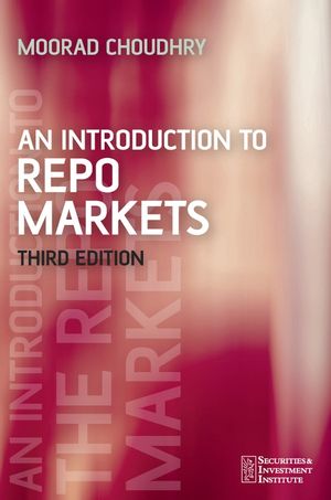 An introduction to the repo markets. 9780470017562