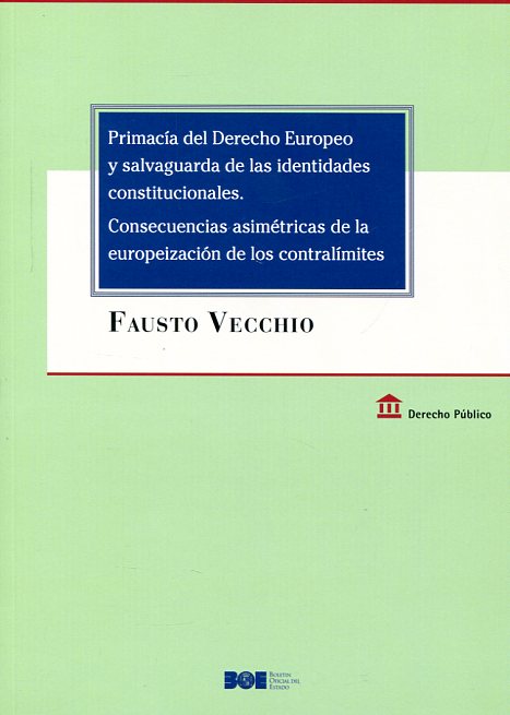 Primacía del Derecho europeo y salvaguarda de las identidades constitucionales. 9788434021938