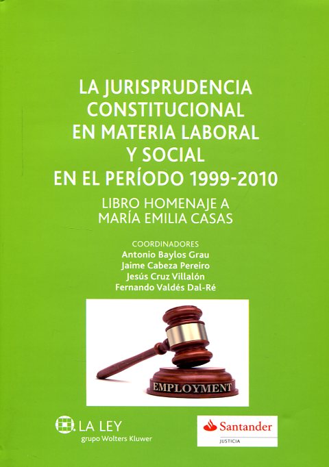 La jurisprudencia constitucional en materia laboral y social en el período 1999-2010