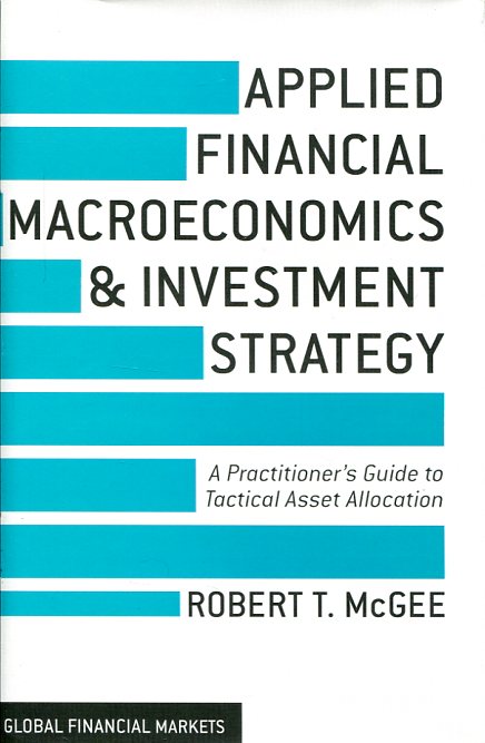 Applied financial macroeconomics and investment strategy. 9781137428394
