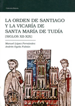 La Orden de Santiago y la vicaría de Santa María de Tudía. 9788477962731