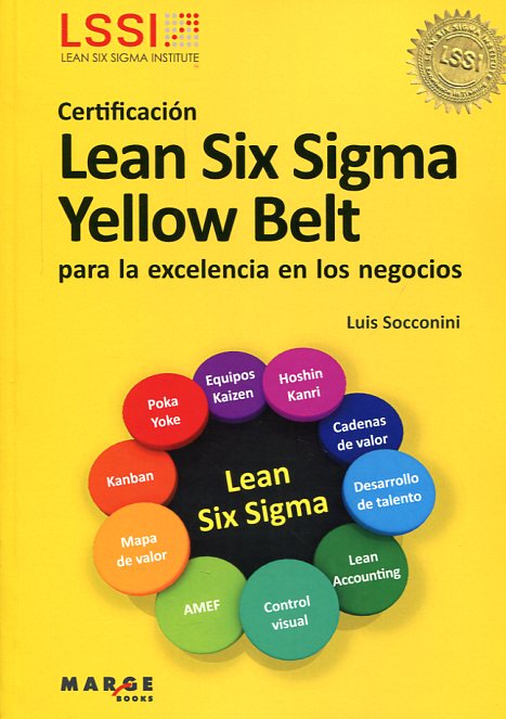 Certificación Lean Six Sigma Yellow Belt para la excelencia en los negocios. 9788415340775