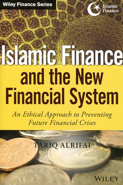 Islamic finance and the new financial system. 9781118990636