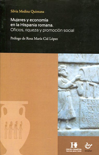 Mujeres y economía en la Hispania romana. 9788480537711