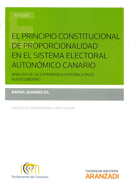 El principio constitucional de proporcionalidad en el sistema electoral autonómico canario. 9788490983775