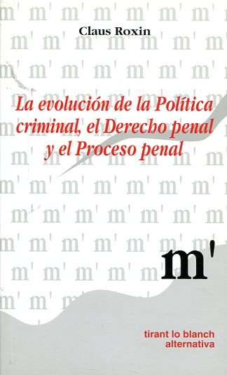 La evolución de la política criminal, el Derecho penal y el proceso penal