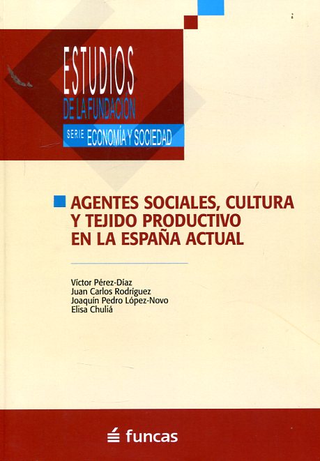 Agentes sociales, cultura y tejido productivo en la España actual. 9788415722342