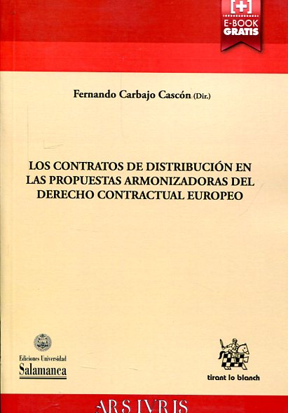 Los contratos de distribución en las propuestas armonizadoras del Derecho contractual europeo. 9788490539507