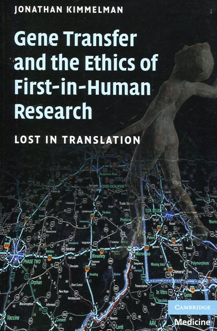 Gene transfer and the ethics of first-in-human research. 9780521690843
