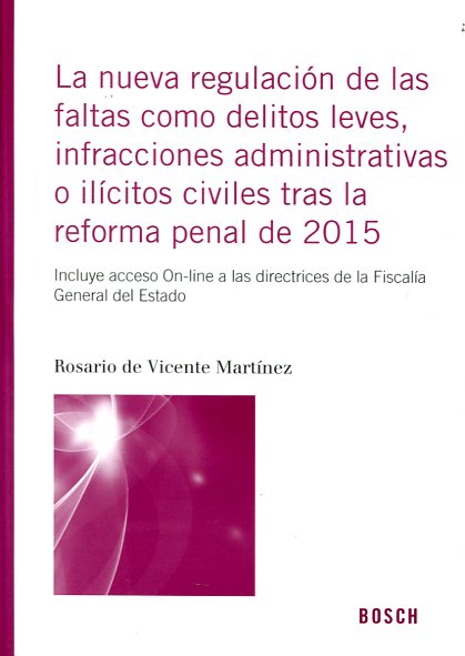 La nueva regulación de las faltas como delitos leves, infracciones administrativas o ilícitos civiles tras la reforma penal de 2015