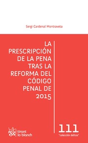 La prescripción de la pena tras la reforma del Código Penal de 2015. 9788490867815