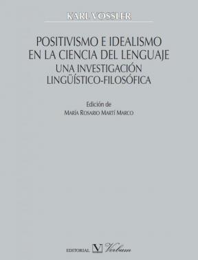 Positivismo e idealismo en la Ciencia del Lenguaje. 9788490742372