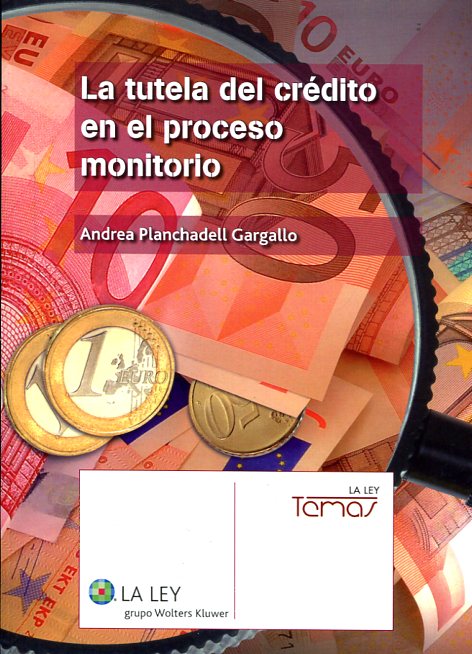 La tutela del crédito en el proceso monitorio. 9788490204603