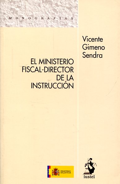 El Ministerio Fiscal-Director de la instrucción. 9788496440494