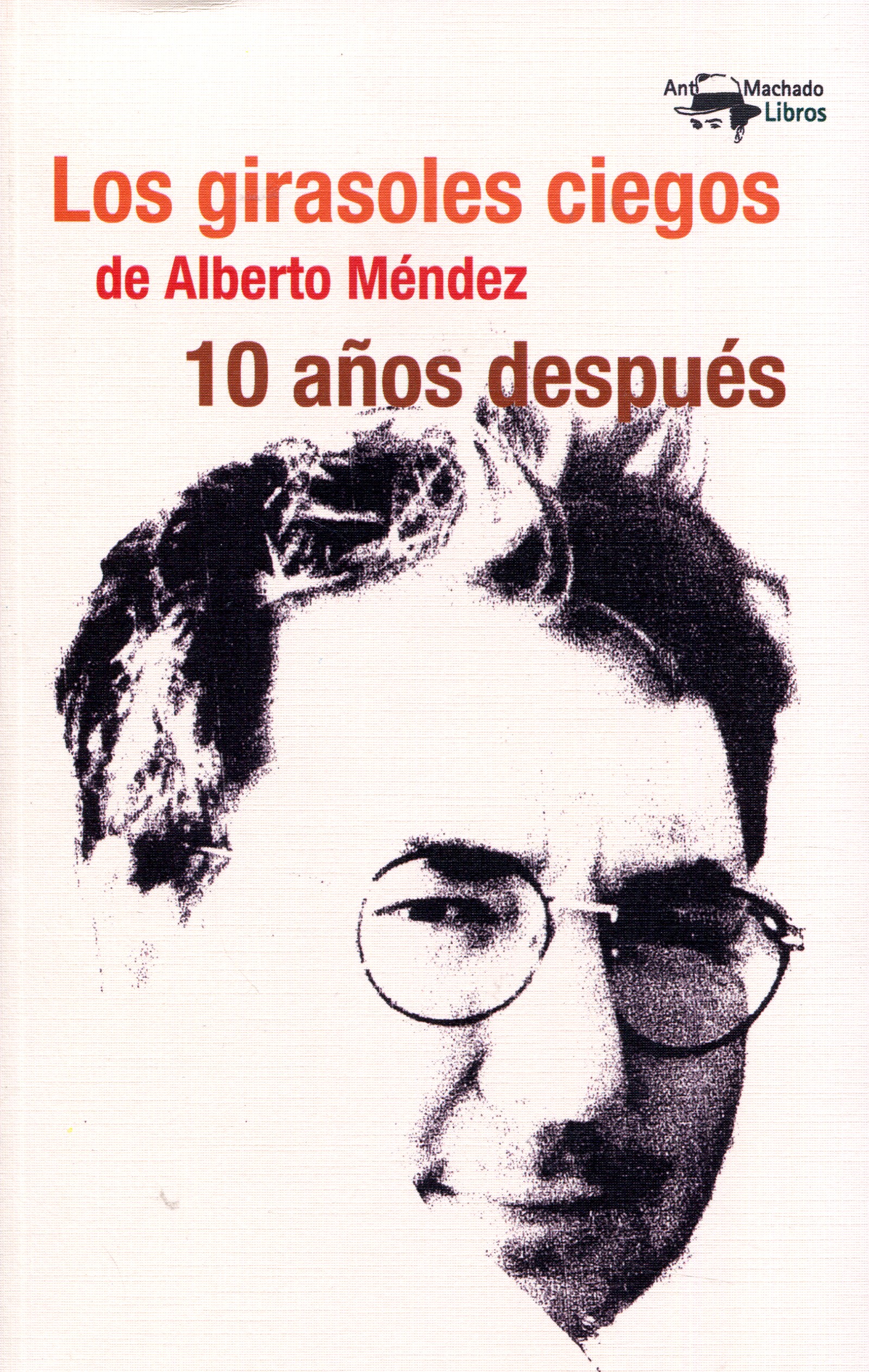 Los girasoles ciegos de Alberto Méndez, diez años después. 9788477747901