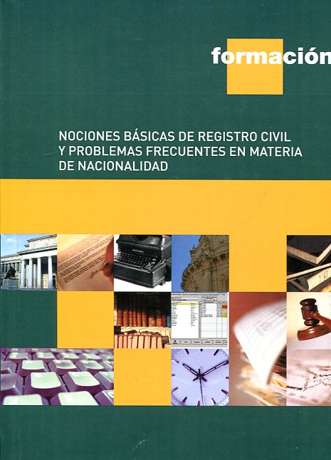 Nociones básicas de Registro Civil y problemas frecuentes en materia de nacionalidad. 9788497215763