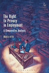 The right to privacy in employment. 9781509906116