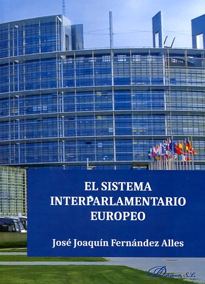 El sistema interparlamentario europeo. 9788490859773