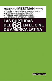 Las rupturas del 68 en el cine de América Latina. 9789874544469