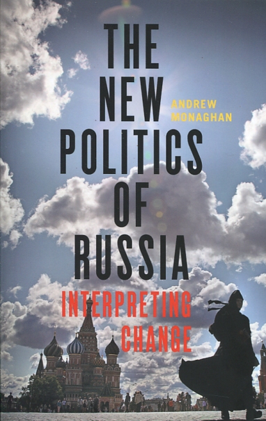 The new politics of Russia. 9781784994051