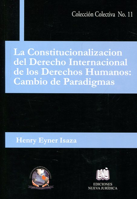La constitucionalización del Derecho internacional de los Derechos Humanos. 9789584671950