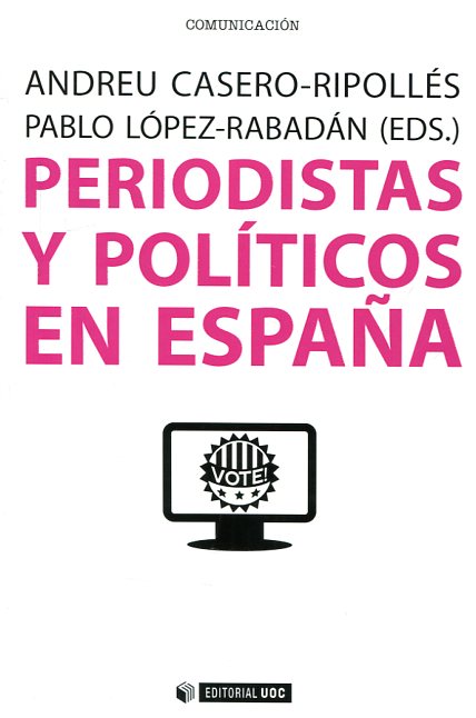 Periodistas y políticos en España. 9788491165163