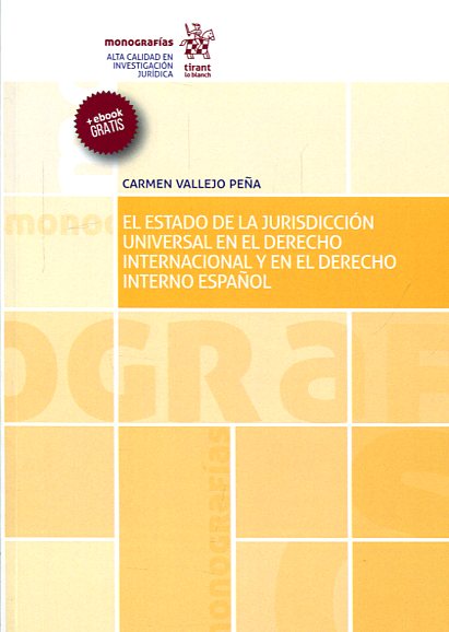 El estado de la jurisdicción universal en el Derecho internacional y en el Derecho interno español