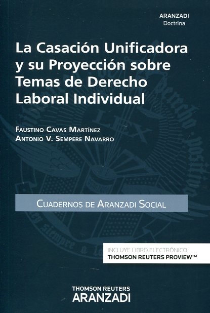 La casación unificadora y su proyección sobre temas de Derecho laboral individual. 9788490996140