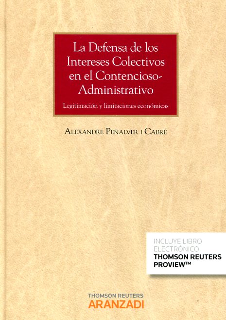 La defensa de los intereses colectivos en el contencioso-administrativo. 9788490989173