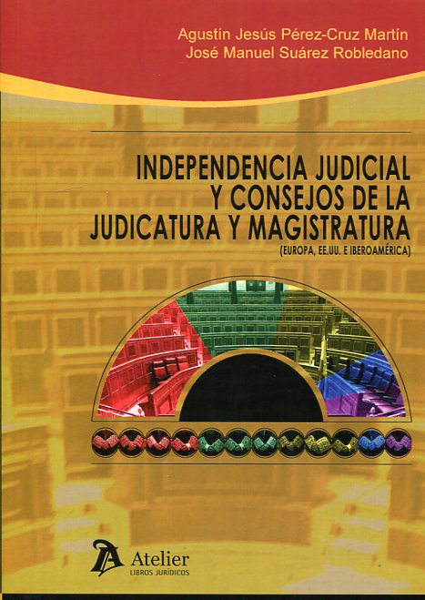 Independencia judicial y consejos de la judicatura y magistratura