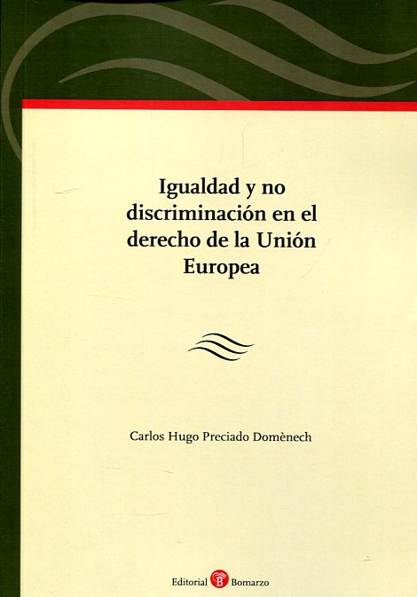 Igualdad y no discriminación en el Derecho de la Unión Europea. 9788416608218