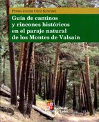 Guía de caminos y rincones históricos en el paraje natural de los Montes de Valsaín. 9788497186681