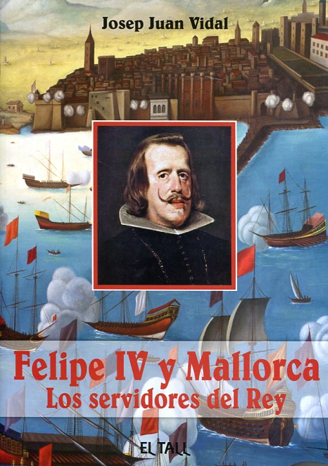 Felipe IV y Mallorca. 9788496019720