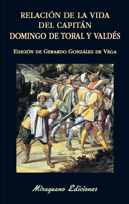 Relación de la vida del capitán Domingo de Toral y Valdés. 9788478134458