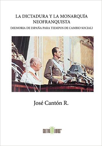 La dictadura y la monarquía neofranquista. 9788415826439