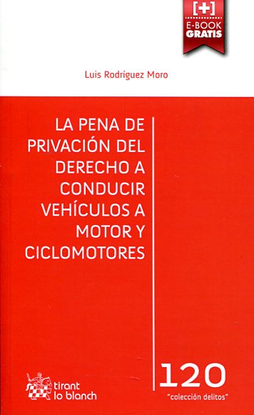 La pena de privación del derecho a conducir vehículos a motor y ciclomotores. 9788491196204