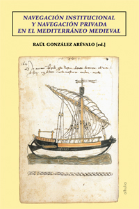 Navegación institucional y navegación privada en el Mediterráneo Medieval. 9788494531941