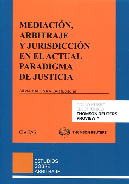 Mediación, arbitraje y jurisdicción en el actual paradigma de justicia