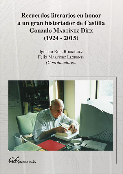 Recuerdos literarios en honor a un gran historiador de Castilla Gonzalo Martínez Díez (1924-2015)