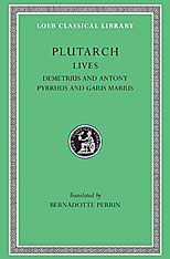 Lives, Volume IX: Demetrius and Antony. Pyrrhus and Gaius Marius