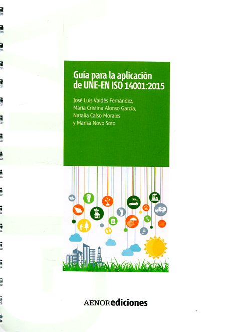 Guía para la aplicación de la UNE-EN ISO 14001:2015. 9788481439144
