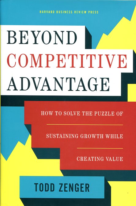 Beyond competitive advantage. 9781633690004
